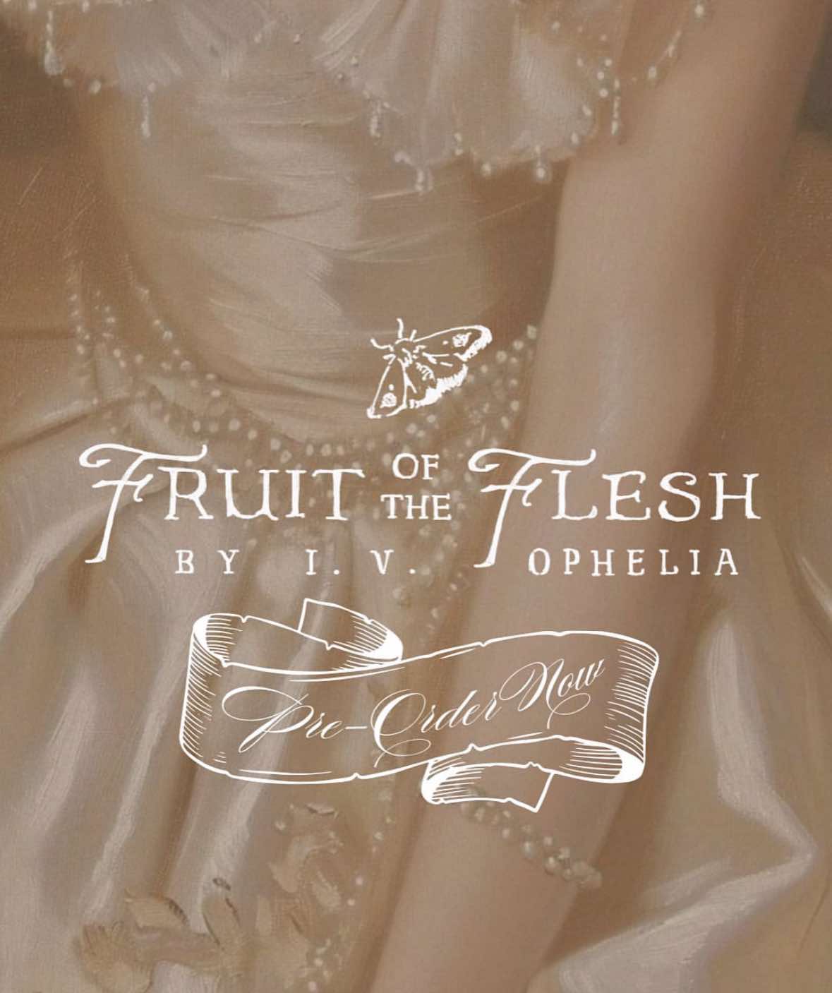 Fruit of the Flesh PREORDER